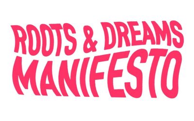 20.8.18 – #rootsanddreams manifesto!